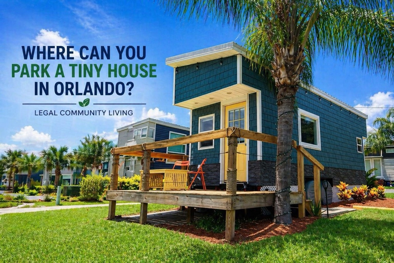 Where Can You Park a Tiny House in Orlando? (2026 Guide)